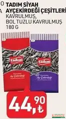 TADIM SİYAH AY ÇEKİRDEĞİ ÇEŞİTLERİ 180 G fiyat ve kampanya bilgisi